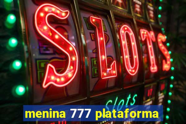 menina 777 plataforma